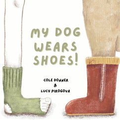 My Dog Wears Shoes - Donner, Cole R