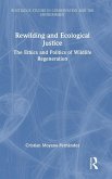 Rewilding and Ecological Justice Rewilding and Ecological Justice
