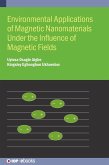 Environmental Applications of Magnetic Nanomaterials Under the Influence of Magnetic Fields Environmental Applications of Magnetic Nanomaterials Under the Influence of Magnetic Fields