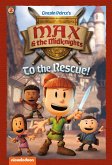 To the Rescue!: Book 2 (Nickelodeon: Max & the Midknights) To the Rescue!: Book 2 (Nickelodeon: Max & the Midknights)