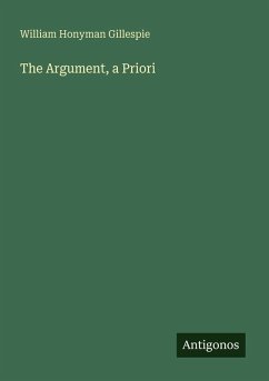 The Argument, a Priori - Gillespie, William Honyman