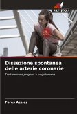 Dissezione spontanea delle arterie coronarie Dissezione spontanea delle arterie coronarie