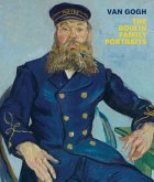 Van Gogh: The Roulin Family Portraits Van Gogh: The Roulin Family Portraits