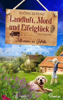 Landluft, Mord und Eifelglück: Fellnasen in Gefahr (eBook, ePUB) - Berenz, Björn