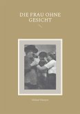 Die Frau ohne Gesicht (eBook, ePUB)