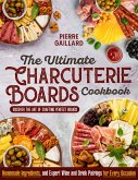 The Ultimate Charcuterie Boards Cookbook (eBook, ePUB) The Ultimate Charcuterie Boards Cookbook (eBook, ePUB)