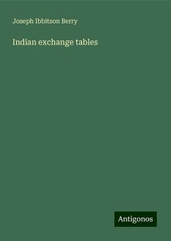 Indian exchange tables - Berry, Joseph Ibbitson