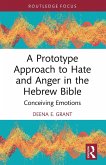 A Prototype Approach to Hate and Anger in the Hebrew Bible A Prototype Approach to Hate and Anger in the Hebrew Bible