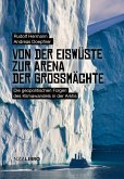 Von der Eiswüste zur Arena der Grossmächte (eBook, ePUB) Von der Eiswüste zur Arena der Grossmächte (eBook, ePUB)
