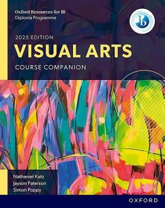 Oxford Resources for IB DP Visual Arts: Course Book - Paterson, Jayson; Katz, Nathaniel; Poppy, Simon