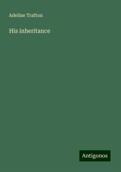 His inheritance - Trafton, Adeline