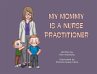 My Mommy is a Nurse Practitioner - Bild 1