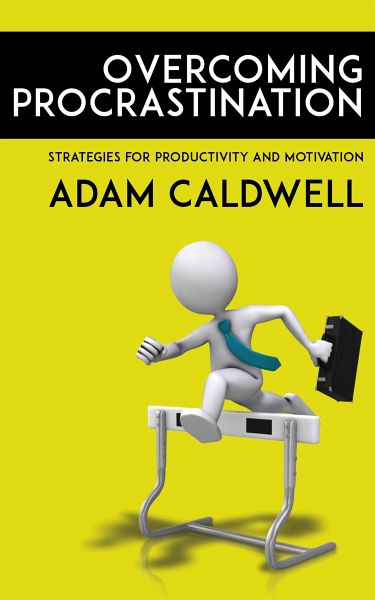 Overcoming Procrastination - Strategies for Productivity and Motivation (eBook, ePUB) Overcoming Procrastination - Strategies for Productivity and Motivation (eBook, ePUB)