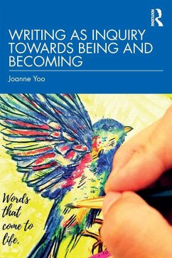 Writing as Inquiry Towards Being and Becoming - Yoo, Joanne