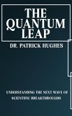 The Quantum Leap - Understanding the Next Wave of Scientific Breakthroughs (eBook, ePUB)