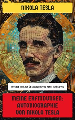 Meine Erfindungen: Autobiographie von Nikola Tesla (eBook, ePUB) - Tesla, Nikola