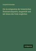 Die Accentgesetze der homerischen Nominalcomposita, dargestellt und mit denen des Veda verglichen