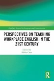 Perspectives on Teaching Workplace English in the 21st Century