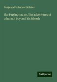 Ike Partington, or, The adventures of a human boy and his friends Ike Partington, or, The adventures of a human boy and his friends