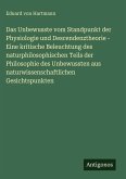Das Unbewusste vom Standpunkt der Physiologie und Descendenztheorie - Eine kritische Beleuchtung des naturphilosophischen Teils der Philosophie des Unbewussten aus naturwissenschaftlichen Gesichtspunkten