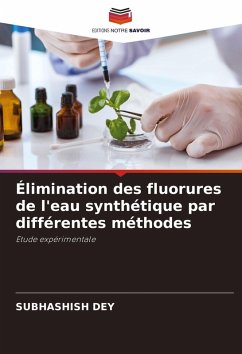 Élimination des fluorures de l'eau synthétique par différentes méthodes - Dey, Subhashish