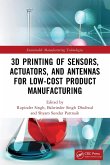 3D Printing of Sensors, Actuators, and Antennas for Low-Cost Product Manufacturing 3D Printing of Sensors, Actuators, and Antennas for Low-Cost Product Manufacturing