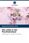 Die Liebe in der Psychoanalyse Die Liebe in der Psychoanalyse