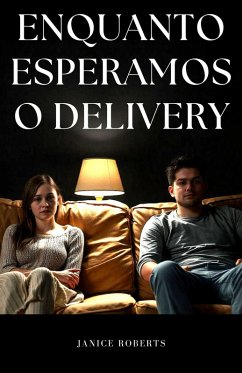 Enquanto Esperamos o Delivery (eBook, ePUB) - Roberts, Janice