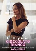 Ciliegia al Cioccolato Bianco (eBook, ePUB) Ciliegia al Cioccolato Bianco (eBook, ePUB)