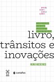 Livro, trânsitos e inovações (eBook, ePUB) Livro, trânsitos e inovações (eBook, ePUB)