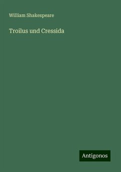 Troilus und Cressida - Shakespeare, William Troilus und Cressida - Shakespeare, William