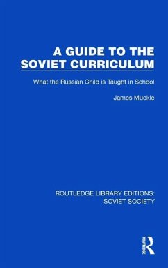 A Guide to the Soviet Curriculum - Muckle, James