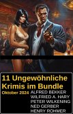11 Ungewöhnliche Krimis im Bundle Oktober 2024 (eBook, ePUB) 11 Ungewöhnliche Krimis im Bundle Oktober 2024 (eBook, ePUB)