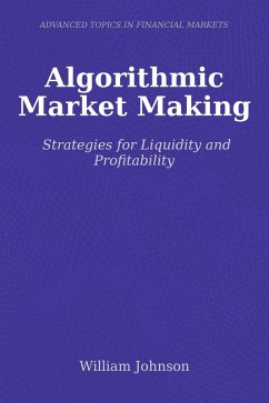 Algorithmic Market Making (eBook, ePUB) - Johnson, William