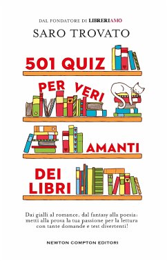 501 quiz per veri amanti dei libri (eBook, ePUB) - Trovato, Saro