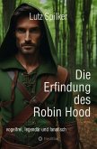 Die Erfindung des Robin Hood (eBook, ePUB) Die Erfindung des Robin Hood (eBook, ePUB)