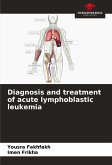 Diagnosis and treatment of acute lymphoblastic leukemia