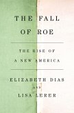 The Fall of Roe The Fall of Roe