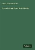 Deutsche Staatslehre für Gebildete Deutsche Staatslehre für Gebildete