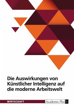 Die Auswirkungen von Künstlicher Intelligenz auf die moderne Arbeitswelt