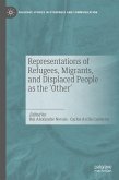 Representations of Refugees, Migrants, and Displaced People as the 'Other' (eBook, PDF)