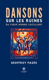 Dansons sur les ruines du vieux monde vacillant (eBook, ePUB)