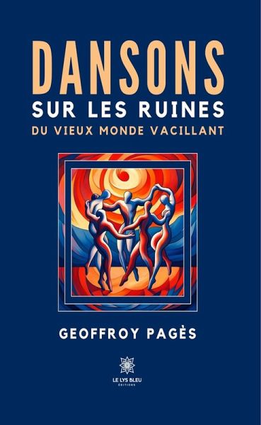 Dansons sur les ruines du vieux monde vacillant (eBook, ePUB)