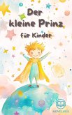 Der kleine Prinz für Kinder (eBook, ePUB) Der kleine Prinz für Kinder (eBook, ePUB)