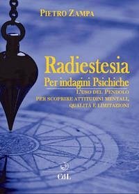 Cover Radiestesia per indagini psichiche. L'uso del pendolo per scoprire attitudini mentali. Qualità e limitazioni