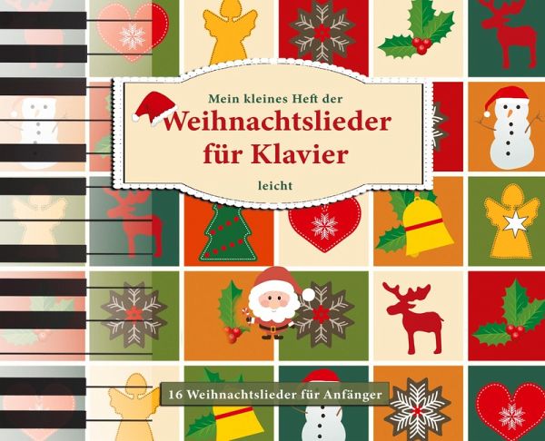 Mein kleines Heft der Weihnachtslieder für Klavier, leicht Mein kleines Heft der Weihnachtslieder für Klavier, leicht