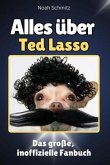 Alles über Ted Lasso - Komplett in Farbe Alles über Ted Lasso - Komplett in Farbe