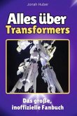 Alles über Transformers - Komplett in Farbe Alles über Transformers - Komplett in Farbe