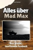 Alles über Mad Max - Komplett in Farbe Alles über Mad Max - Komplett in Farbe