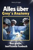 Alles über Grey's Anatomy - Komplett in Farbe Alles über Grey's Anatomy - Komplett in Farbe
